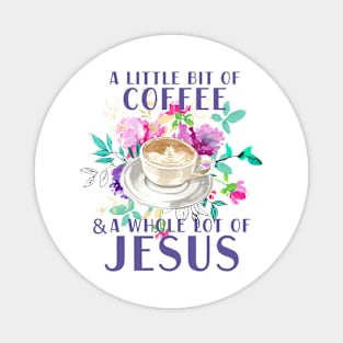 A little bit of coffee and a whole lot of Jesus Magnet